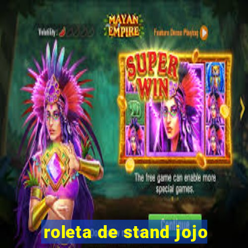 roleta de stand jojo